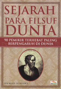 Image of Sejarah para filsuf dunia : 90 pemikir terhebat paling berpengaruh di dunia