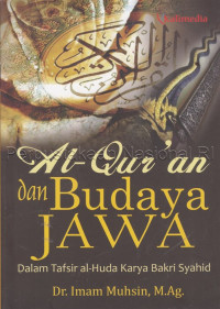 Image of Al-Qur\'an dan budaya Jawa : dalam tafsir Al-Huda karya Bakri Syahid