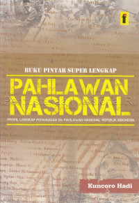 Image of BUKU PINTAR SUPER LENGKAP PAHLAWAN NASIONAL
