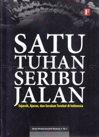 Image of Satu tuhan seribu jalan : sejarah, ajaran, dan gerakan tarekat di Indonesia