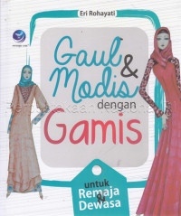 Image of Gaul dan modis dengan gamis : untuk remaja & dewasa