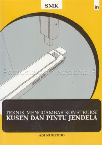Image of TEKNIK MENGGAMBAR KONTRUKSI KUSEN DAN PINTU JENDELA