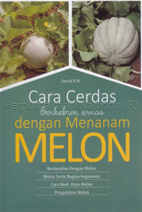 Image of Cara cerdas berkebun emas dengan menanam melon