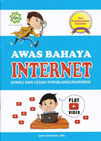 Image of Awas bahaya internet : kenali dan cegah penyalahgunaannya