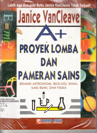 Image of A + PROYEK LOMBA DAN PAMERAN SAINS (BIDANG ASTRONOMI, BIOLOGI,KIMIA,ILMU BUMI,DAN FISIKA)