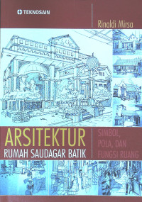 Image of Arsitektur rumah saudagar batik : simbol, pola dan fungsi ruang
