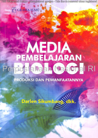 Image of MEDIA PEMBELAJARAN BIOLOGI : produksi dan pemanfaatannya