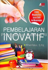 Image of PEMBELAJARAN INOVATIF: strategi mengelola kelas secara efektif dan menyenangkan