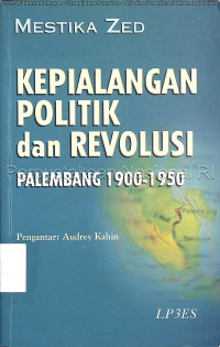 Image of KEPIALANGAN POLITIK DAN REVOLUSI PALEMBANG 1900-1950