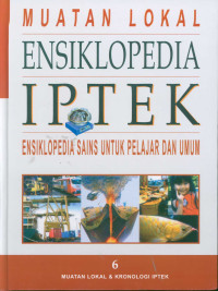 Image of Muatan lokal Ensiklopedia IPTEK : Ensiklopedia Sains Untuk Pelajar dan Umum 6 Muatan Lokal & Kronologi IPTEK