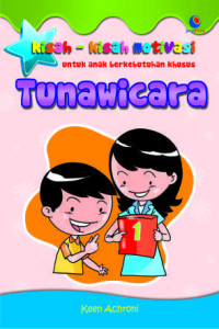 Image of KISAH-KISAH MOTIVASI UNTUK ANAK BERKEBUTUHAN kHUSUS : TUNAWICARA