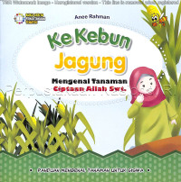Image of Ke kebun jagung : mengenal tanaman ciptaan Allah SWT