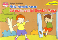 Image of Fisik; motorik kasar: bermain sambil berolah raga : pegangan murid/anak