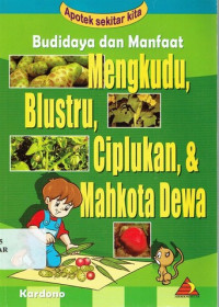 Image of Budidaya dan Manfaat Mengkudu, Blustru, dan Mahkota Dewa