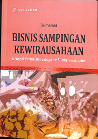 Image of Bisnis sampingan kewirausahaan : menggali potensi diri sebagai ide sumber pendapatan