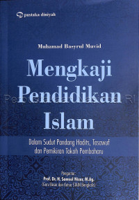 Image of Mengkaji pendidikan Islam : dalam sudut pandang hadits, tasawuf dan pemikiran tokoh pembaharu
