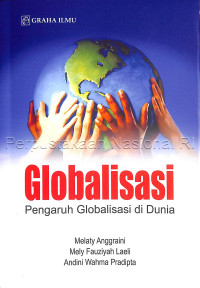 Image of Globalisasi : pengaruh globalisasi di dunia