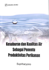 Image of KESUBURAN DAN KUALITAS AIR SEBAGAI PENENTU PRODUKTIVITAS PERIKANAN