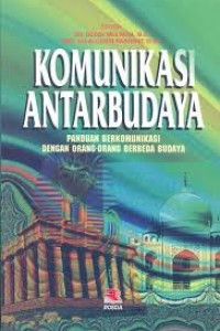 Image of KOMUNIKASI ANTARBUDAYA : PANDUAN BERKOMUNIKASI DENGAN ORANG-ORANG BERBEDA BUDAYA