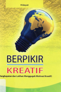 Image of BERPIKIR KREATIF : penghayatan dan latihan menggugah motivasi kreatif