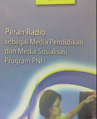 Image of PERAN RADIO SEBAGAI MEDIA PENDIDIKAN DAN MEDIA SOSIALISASI PROGRAM PNFI