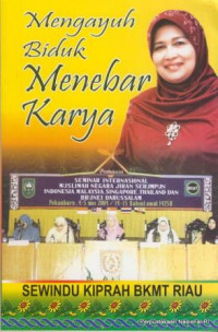 Image of MENGAYUH BIDUK MENEBAR KARYA : sewindu kiprah BKMT Riau