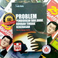 Image of PROBLEM PENDIDIKAN DAN ANAK KORBAN TINDAK KEKERASAN