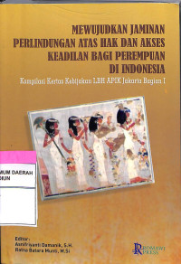 Image of MEWUJUDKAN JAMINAN PERLINDUNGAN ATAS HAK DAN AKSES KEADILAN BAGI PEREMPUAN DI INDONESIA