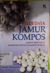 Image of Budidaya jamur kompos : jamur merang, jamur kancing champignon