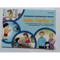 Image of Membangun Kepribadian Unggul : Satu Hariku 3 Aku Senang Membantu Bunda, Hebatnya Mataku, Aku Anak Pemberani, Aku Sayang Keluarga