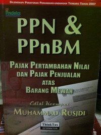 Image of PPN & PPnBM : PAJAK PERTAMBAHAN NILAI DAN PAJAK PENJUALAN ATAS BARANG MEWAH (EDISI KEEMPAT)