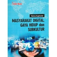 Image of Masyarakat digital, gaya hidup dan subkultur