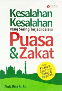 Image of Kesalahan-kesalahan yang sering terjadi dalam puasa dan zakat : agar puasa & zakat anda benar & berpahala