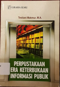 Image of PERPUSTAKAAN ERA KETERBUKAAN INFORMASI PUBLIK