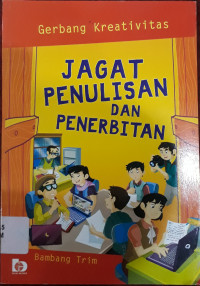 Image of GERBANG KREATIVITAS : JAGAT PENULISAN DAN PENERBITAN