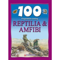 Image of 100 PENGETAHUAN TENTANG REPTILIA & AMFIBI