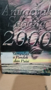 Image of ANUGERAH SAGANG 2000 : KUMPULAN CERITA PENDEK DAN PUISI