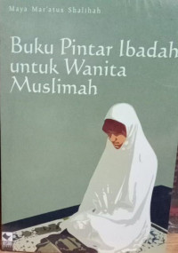 Image of Buku pintar ibadah untuk wanita muslimah