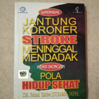 Image of Waspadai jantung koroner, stroke, meninggal mendadak