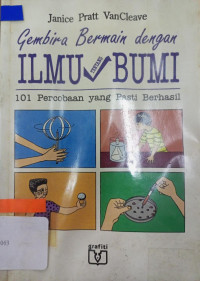 Image of Gembira bermain dengan ilmu tentang bumi : 101 percobaan yang pasti berhasil
