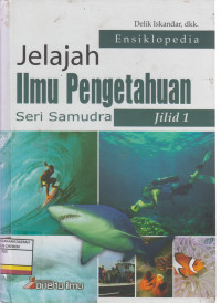 Image of ENSIKLOPEDIA JELAJAH ILMU PENGETAHUAN SERI SAMUDRA JILID 1