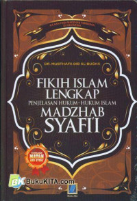 Image of FIKIH ISLAMI LENGKAP PENJELASAN HUKUM-HUKUM ISLAM MAZHAB SYAFI'I