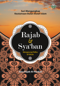 Image of SERI MENGUNGKAP KEUTAMAAN BULAN-BULAN ISLAM RAJAB & SYA'BAN MENGARUNGI RIDHA & PAHALA