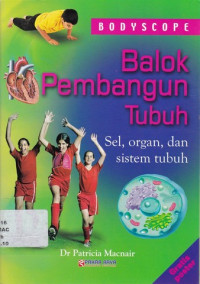 Image of Balok pembangun tubuh : sel, organ, dan sistem tubuh