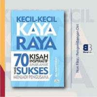 Image of kecil-kecil kaya raya 70 kisah inspiratif anak-anak yang sukses menjadi pengusaha