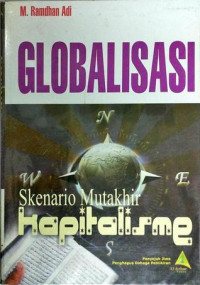 Image of GLOBALISASI : skenario mutakhir Kapitalisme