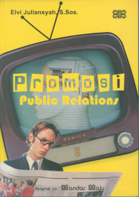 Image of Promosi public relation dalam upaya peningkatan penjualan produk dan jasa : suatu pendekatan arus komunikasi edukasi publik