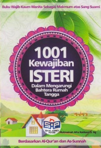 Image of 1001 KEWAJIBAN ISTERI DALAM MENGARUNGI BAHTERA RUMAH TANGGA