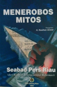 Image of Menerobos mitos seabad pres Riau : dari Raja Ali Kelana sampai reformasi