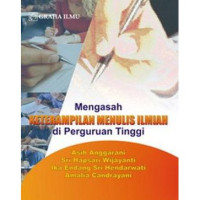 Image of MENGASAH KETERAMPILAN MENULIS ILMIAH DI PERGURUAN TINGGI